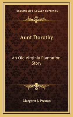 Aunt Dorothy: An Old Virginia Plantation-Story 1169018394 Book Cover