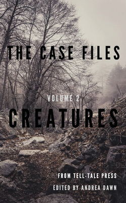 The Case Files Volume 2: Creatures 1951716078 Book Cover