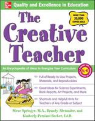 The Creative Teacher: An Encyclopedia of Ideas ... 0071472800 Book Cover