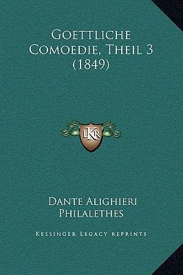 Goettliche Comoedie, Theil 3 (1849) [German] 1169346103 Book Cover