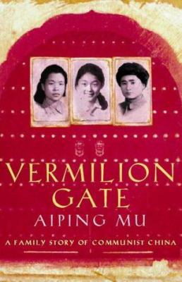 Vermilion Gate: A Family Story of Communist China 0316641707 Book Cover