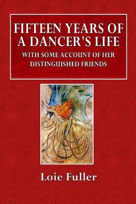 Fifteen Years of a Dancer's Life: With Some Acc... 1522962484 Book Cover