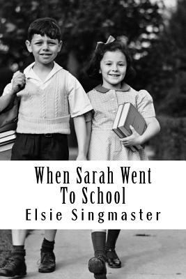 When Sarah Went To School 1506188087 Book Cover