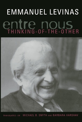 Entre Nous: Essays on Thinking-Of-The-Other 0231079117 Book Cover