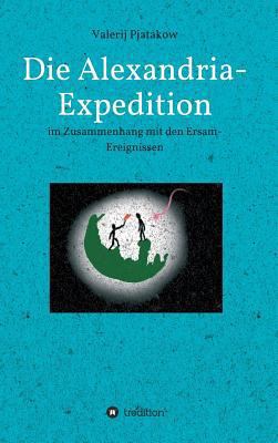 Die Alexandria-Expedition [German] 3734522242 Book Cover