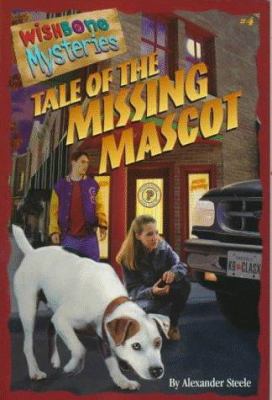 Tale of the Missing Mascot (Wishbone Mysteries,... 1570642834 Book Cover