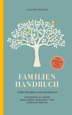 Familien Handbuch: Liebe bewahren und ausdehnen [German] 3748128819 Book Cover