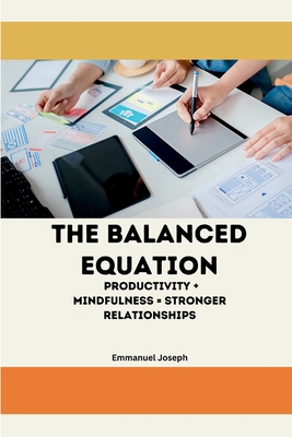 The Balanced Equation Productivity + Mindfulnes... 8140667242 Book Cover