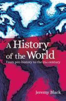 A History of the World: From Prehistory to the ... 1789503701 Book Cover