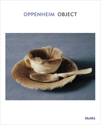 Oppenheim: Object: MoMA One on One Series 1633450198 Book Cover