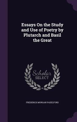 Essays On the Study and Use of Poetry by Plutar... 1356898599 Book Cover