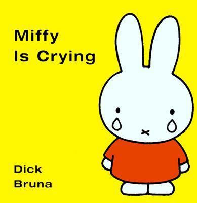 Miffy Is Crying 1568362633 Book Cover