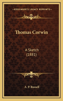 Thomas Corwin: A Sketch (1881) 1164221957 Book Cover