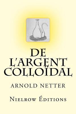 de l'Argent Colloïdal [French] 2955961965 Book Cover