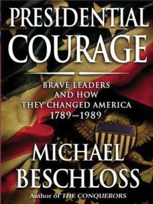 Presidential Courage: Brave Leaders and How The... [Large Print] 1594132607 Book Cover