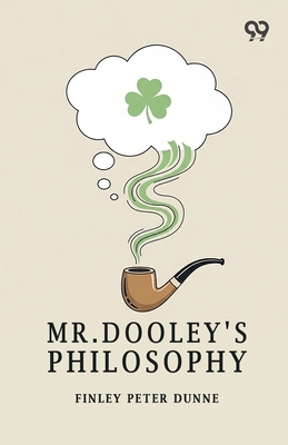Mr. Dooley's Philosophy 9376801970 Book Cover