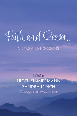 Faith and Reason: Vistas and Horizons 1498207804 Book Cover
