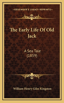 The Early Life Of Old Jack: A Sea Tale (1859) 1166241416 Book Cover