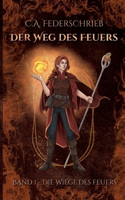 Der Weg des Feuers: Die Wiege des Feuers [German] 3757887638 Book Cover