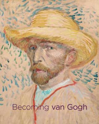 Becoming Van Gogh 030018686X Book Cover