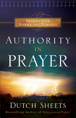 Authority in Prayer: Praying with Power and Pur... 0764211730 Book Cover