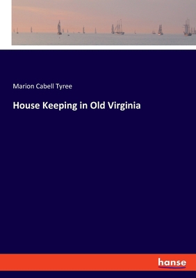 House Keeping in Old Virginia 3348090857 Book Cover
