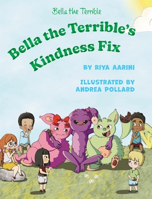 Bella the Terrible's Kindness Fix 1956496319 Book Cover