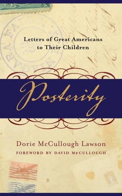 Posterity: Letters of Great Americans to Their ... 0767909046 Book Cover