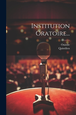 Institution Oratoire... [French] 1021195944 Book Cover