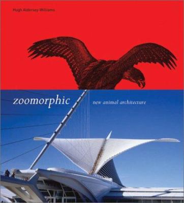 Zoomorphic: New Animal Architecture 1856693406 Book Cover