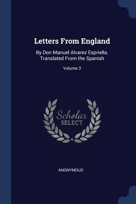 Letters From England: By Don Manuel Alvarez Esp... 1376729423 Book Cover