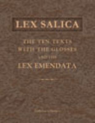 Lex Salica: The Ten Texts with the Glosses, and... 1402146337 Book Cover