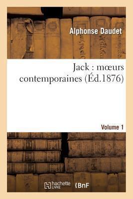 Jack: Moeurs Contemporaines. Volume 1 [French] 2011851319 Book Cover