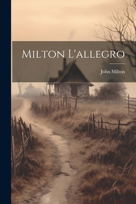 Milton L'allegro 1021602299 Book Cover
