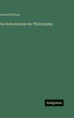Die Reformation der Philosophie [German] 3563425167 Book Cover