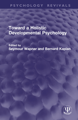 Toward a Holistic Developmental Psychology 1032777036 Book Cover