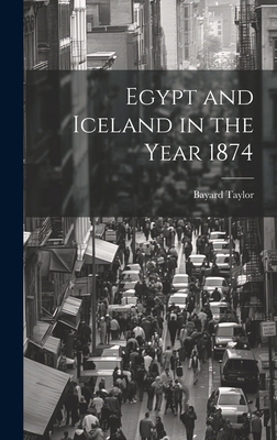 Egypt and Iceland in the Year 1874 1019813679 Book Cover