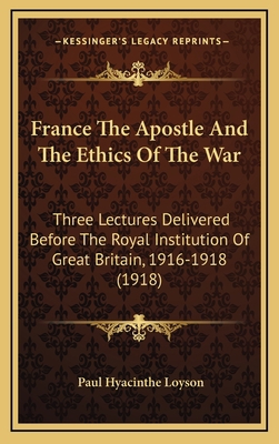 France The Apostle And The Ethics Of The War: T... 1165444496 Book Cover