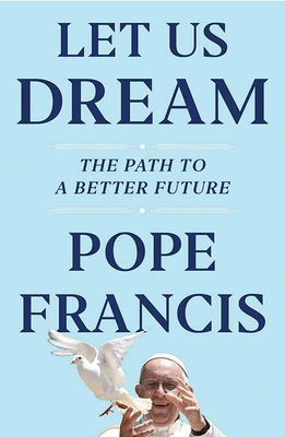 Let Us Dream: The Path to a Better Future [Large Print] 164358832X Book Cover