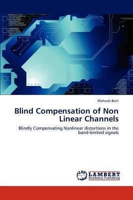 Blind Compensation of Non Linear Channels 3846502634 Book Cover