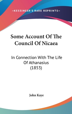 Some Account Of The Council Of Nicaea: In Conne... 1120857805 Book Cover