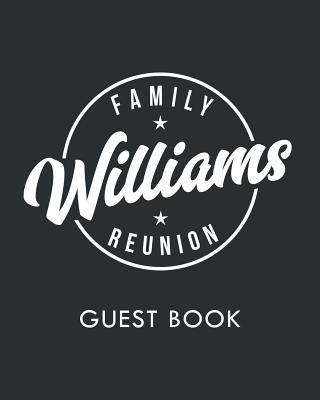 Williams Family Reunion: Last Name Family Reuni... 1731518935 Book Cover