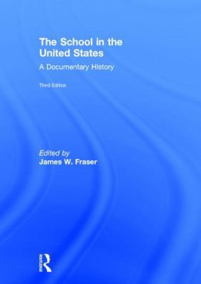 The School in the United States: A Documentary ... 0415837413 Book Cover