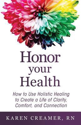 Honor Your Health: How to Use Holistic Healing ... 1640852751 Book Cover