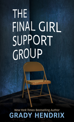 The Final Girl Support Group [Large Print] 1432889354 Book Cover