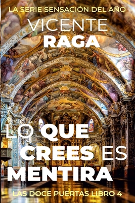 Lo que crees es mentira: Las doce puertas parte IV [Spanish] 8412018931 Book Cover