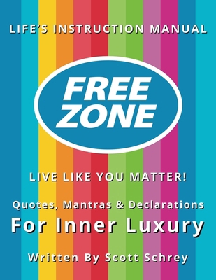 FreeZone: Live Like You Matter!: Quotes, Mantra... 1936965119 Book Cover