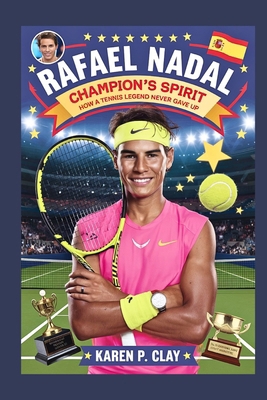 Rafael Nadal: The Champion's Spirit: How a Tenn...            Book Cover