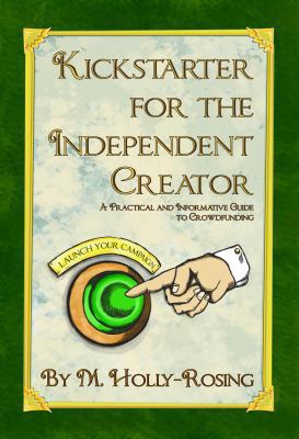 Kickstarter for the Independent Creator - Secon... 0996429239 Book Cover