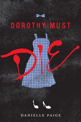 Dorothy Must Die 0062280678 Book Cover